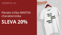 SuperPotlač.sk Sleva 20% na pánské tričko MARTIN - charakteristika
